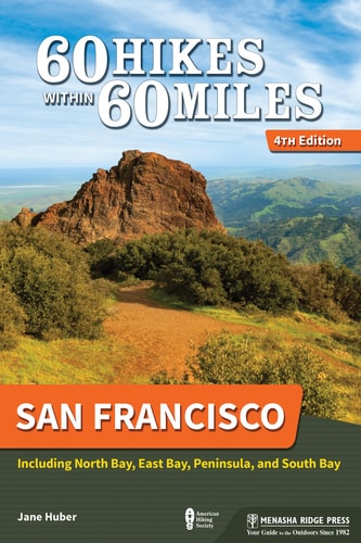 60 Hikes Within 60 Miles: San Francisco Including North Bay, East Bay, Peninsula, and South Bay