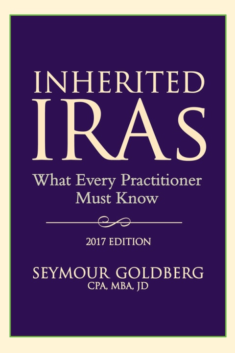Inherited IRAs: What Every Practitioner Must Know