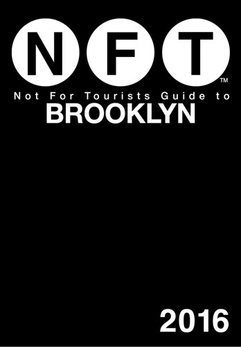 Not For Tourists Guide to Brooklyn 2016