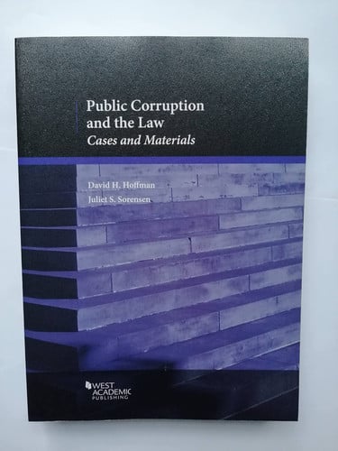 Public Corruption and the Law Cases and Materials