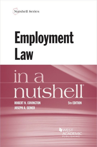 Covington and Seiner's Employment Law in a Nutshell