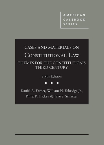 Cases and Materials on Constitutional Law Themes for the Constitution's Third Century