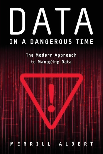 Data in a Dangerous Time The Modern Approach to Managing Data
