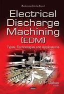 Electrical Discharge Machining (EDM) Types, Technologies and Applications