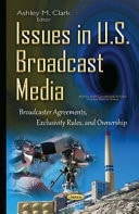 Issues in U.S. Broadcast Media Broadcaster Agreements, Exclusivity Rules, and Ownership