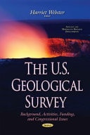 The U.S. Geological Survey Background, Activities, Funding, and Congressional Issues