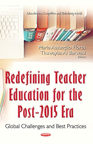 Redefining Teacher Education for the Post-2015 Era Global Challenges and Best Practices