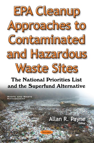 EPA Cleanup Approaches to Contaminated and Hazardous Waste Sites The National Priorities List and the Superfund Alternative