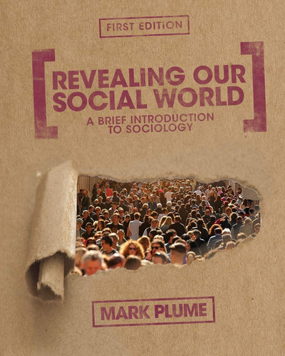 Revealing our social world: a brief introduction to sociology
