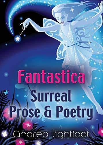 Fantastica - Surreal Prose and Poetry
