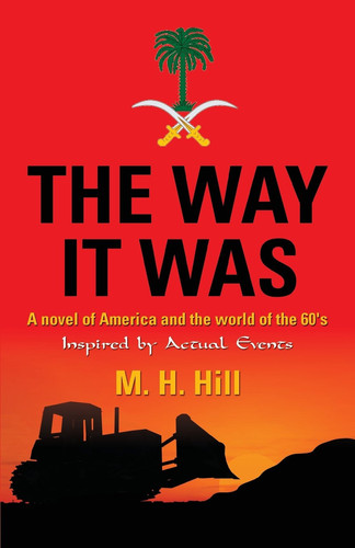 The Way It Was A Novel of America and the World of The 60's