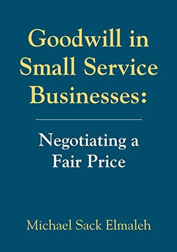 Goodwill in Small Service Businesses Negotiating a Fair Price
