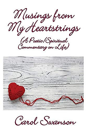 Musings from My Heartstrings (a Poetic/Spiritual Commentary on Life)