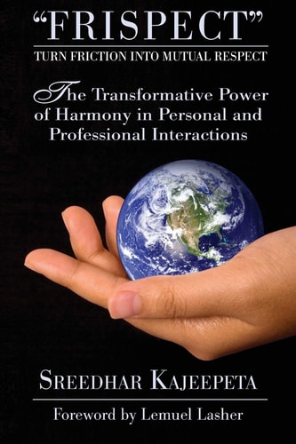 FRISPECT - Turn Friction Into Mutual Respect The Transformative Power of Harmony in Personal and Professional Interactions