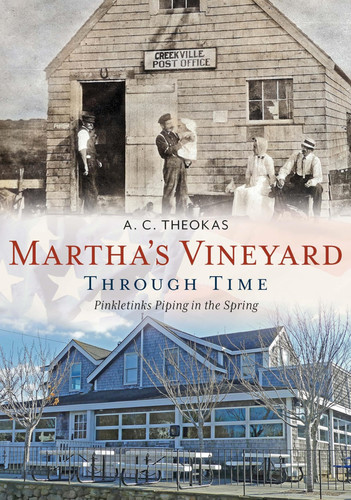Martha's Vineyard Through Time: Pinkletinks Piping in the Spring (America Through Time)