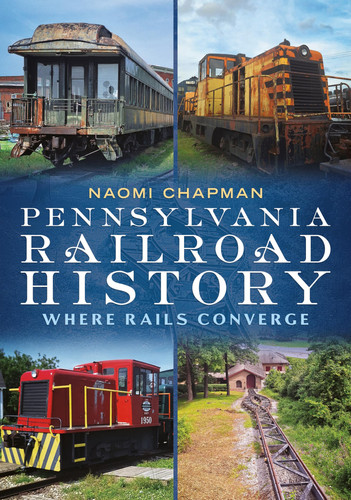 Pennsylvania Railroad History: Where Rails Converge