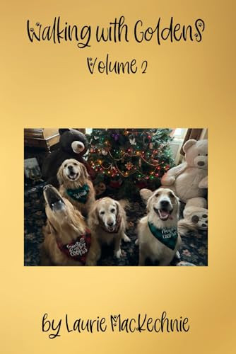 Walking With Goldens: Volume 2