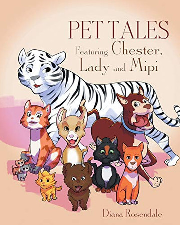 Pet Tales Featuring Chester, Lady and Mipi