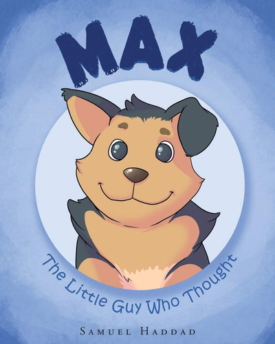 Max The Little Guy Who Thought