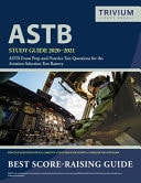 ASTB Study Guide 2020-2021: ASTB Exam Prep and Practice Test Questions for the Aviation Selection Test Battery