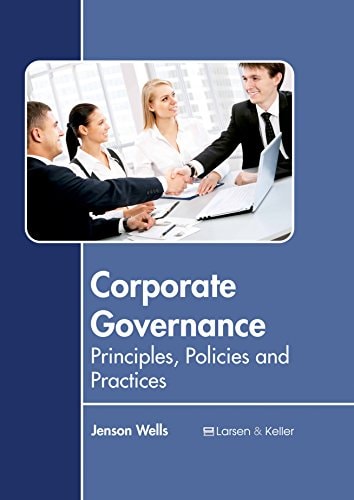 Corporate Governance: Principles, Policies and Practices