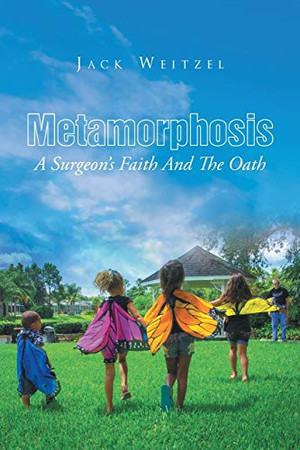 Metamorphosis A Surgeon's Faith And The Oath