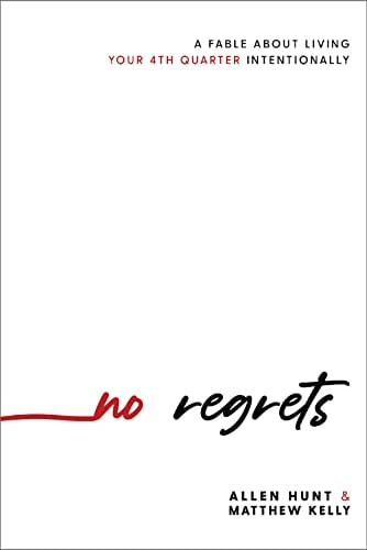 No Regrets A Practical Guide to the 4th Quarter of Your Life