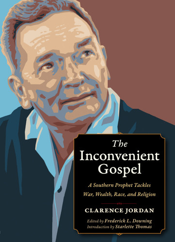 The Inconvenient Gospel: A Southern Prophet Tackles War, Wealth, Race, and Religion (Plough Spiritual Guides: Backpack Classics)