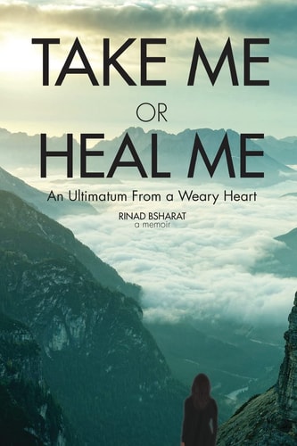 Take Me Or Heal Me An Ultimatum From a Weary Heart
