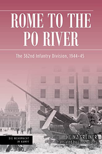 Rome to the Po River The 362nd Infantry Division, 1944-45