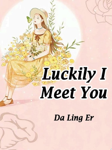 Luckily, I Meet You Volume 3