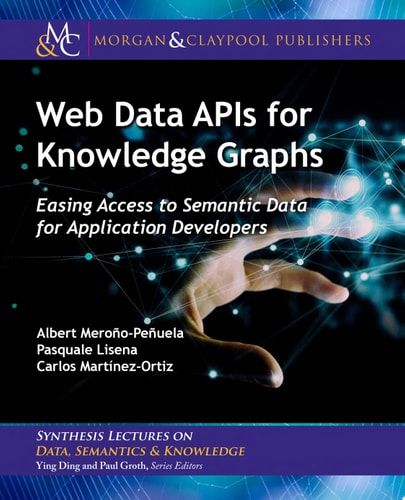 Web Data APIs for Knowledge Graphs Easing Access to Semantic Data for Application Developers