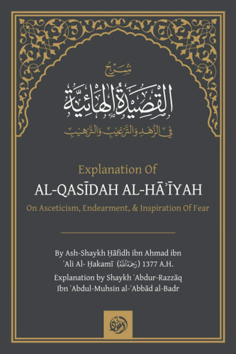 Explanation of Al-QasĪdah Al-HĀʾĪyah on Asceticism, Endearing & Inspiring Fear