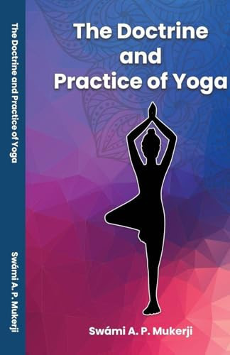 The Doctrine and Practice of Yoga