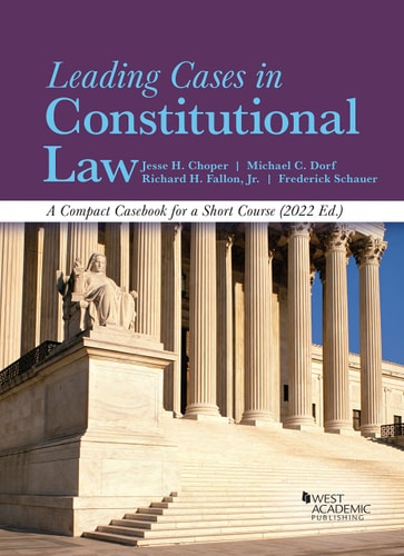 Leading Cases in Constitutional Law, a Compact Casebook for a Short Course