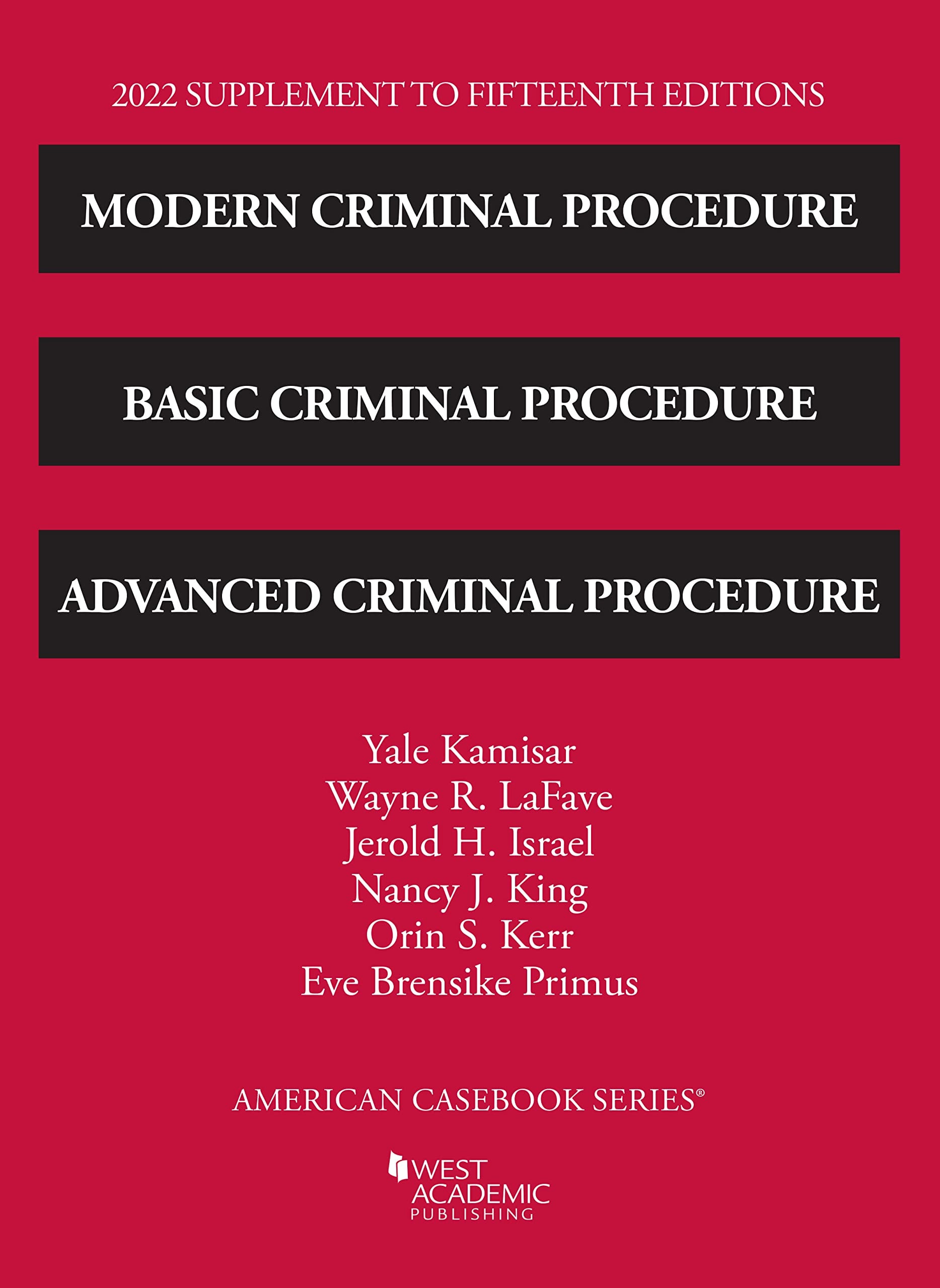 2022 Supplement to Fifteenth Editions Modern Criminal Procedure, Basic Criminal Procedure, and Advanced Criminal Procedure