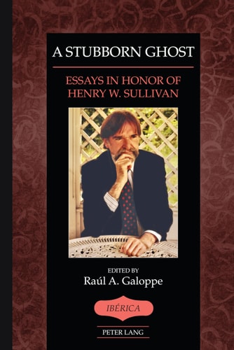 A Stubborn Ghost Essays in Honor of Henry W. Sullivan