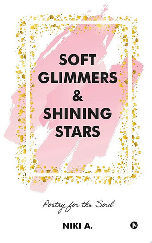 Soft Glimmers & Shining Stars