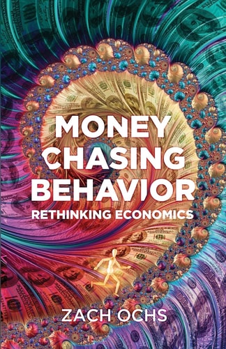 Money Chasing Behavior Rethinking Economics