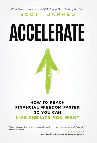 Accelerate How To Reach Financial Freedom Faster So You Can Live The Life You Want