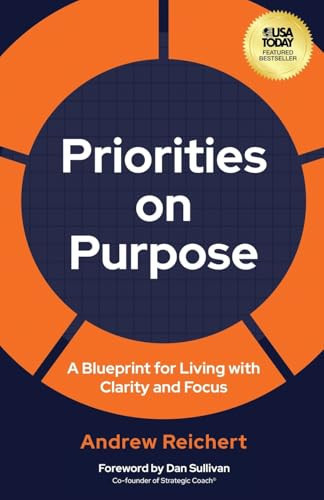 Priorities on Purpose A Blueprint for Living with Clarity and Focus