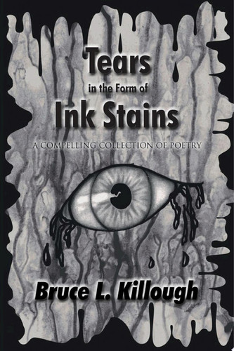 Tears in the Form of Ink Stains A Compelling Collection of Poetry