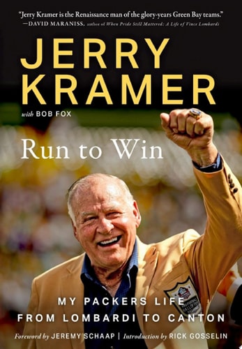 Run to Win My Packers Life from Lombardi to Canton