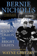 CANCELED Bernie Nicholls From Flood Lights to Bright Lights