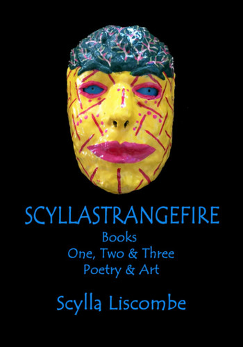 Scyllastrangefire Poetry & Art. Books one, two & three
