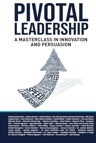 Pivotal Leadership: A Masterclass in Innovation and Persuasion