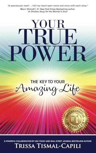 Your True Power: The Key to Your Amazing Life