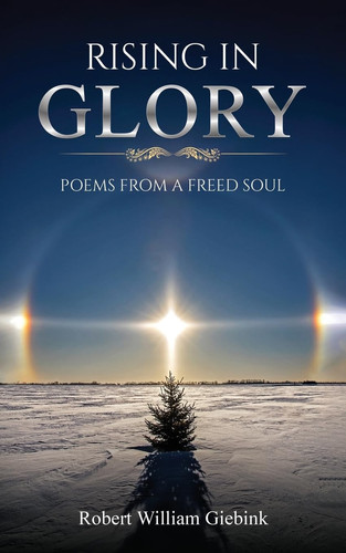 Rising In Glory - Poems from a Freed Soul