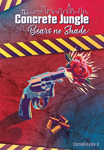 The Concrete Jungle Bears No Shade Incarcerated Love and Pain