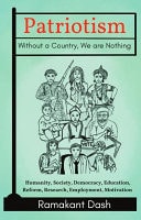 Patriotism Without a Country, We Are Nothing Humanity, Society, Democracy, Education, Reform, Research, Employment, Motivation